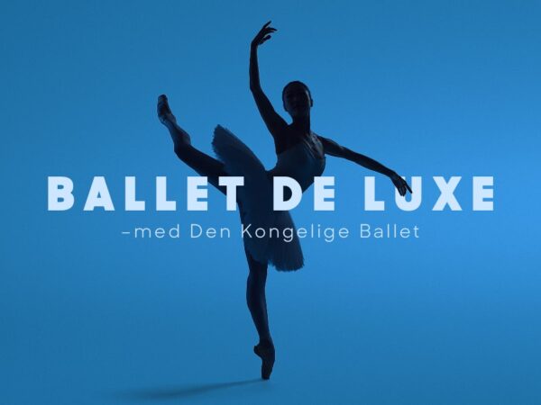 Anmeldelse: Ballet det Luxe, Det Kongelige Teater